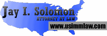 Law Offices of Jay I. Solomon, Immigration Law National Wide